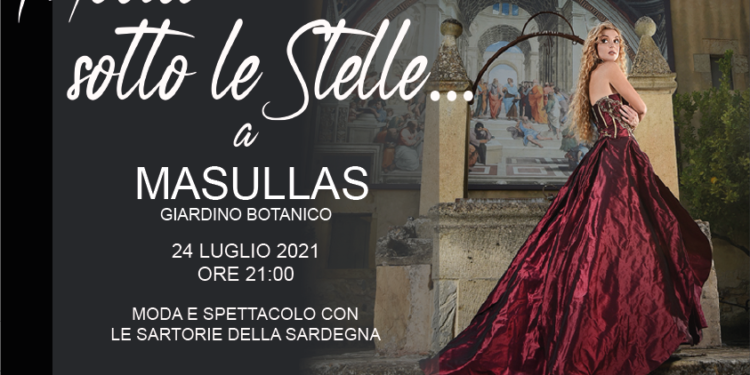 “Moda sotto le Stelle”, al Giardino Botanico di Masullas sfila l’arte della Sartoria made in Sardinia