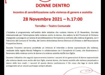 E’ in programma alle 17.00, al Teatro comunale di Terralba, “Donne dentro”, un incontro di sensibilizzazione sulla violenza di genere e assistita