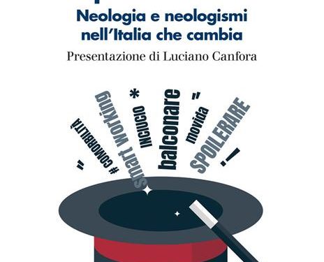 Giovedì 7 aprile, a Cagliari, verrà presentato il libro “Storie di parole nuove – Neologia e neologismi nell’Italia che cambia”