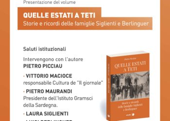 Alle 17.00, a Teti, si terrà la presentazione del volume “QUELLE ESTATI A TETI” Storie e ricordi delle famiglie Siglienti e Berlinguer