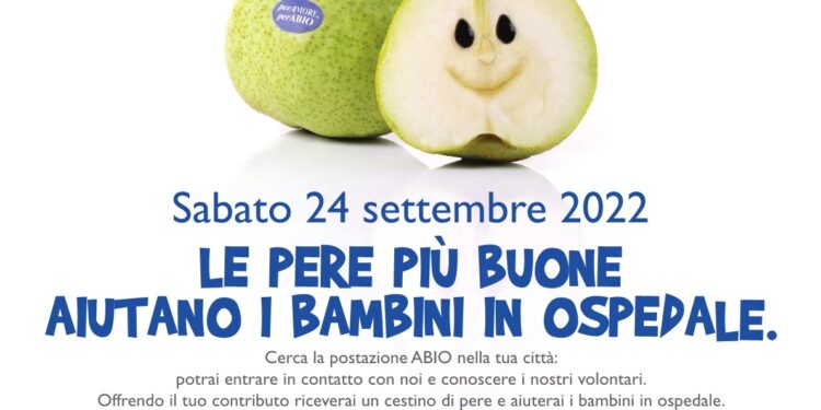 Sabato 24 settembre diciottesima Giornata Nazionale perAmore, perABIO le pere più buone aiutano i bambini in ospedale