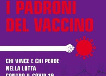 Alle 18.30, al circolo “Sa Brigada”, in via Molise 58, a Cagliari, verrà presentato il libro “I padroni del vaccino”