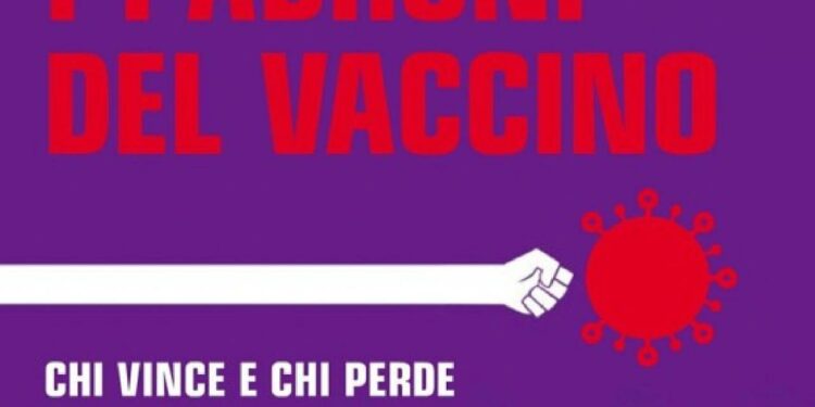 Alle 18.30, al circolo “Sa Brigada”, in via Molise 58, a Cagliari, verrà presentato il libro “I padroni del vaccino”