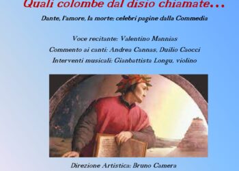 Venerdì 9 settembre, a San Vero Milis, si terrà il recital “Quali colombe dal disio chiamate… Dante, l’amore, la morte: celebri pagine dalla Commedia”