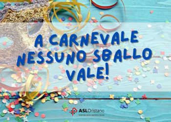 “A Carnevale nessuno sballo vale”: dal Serd di Oristano l’appello a festeggiare in sicurezza