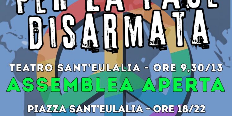 Nasce il comitato Insieme per la Pace disarmata, il 29 giugno la prima iniziativa al Teatro Sant’Eulalia di Cagliari