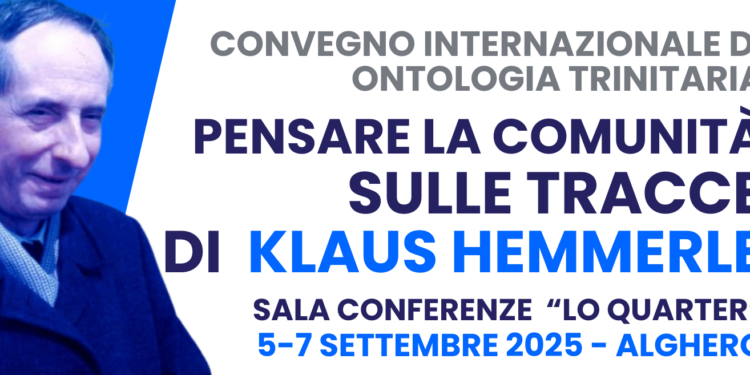 Ad Alghero, dal 5 al 7 settembre, si terrà il convegno di Ontologia trinitaria dedicato a Klaus Hemmerle