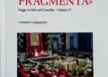 Il quarto volume “Colligite fFragmenta” – Saggi recenti sul Concilio, raccoglie cento recensioni dedicate al Vaticano II, opera di Tonino Cabizzosu