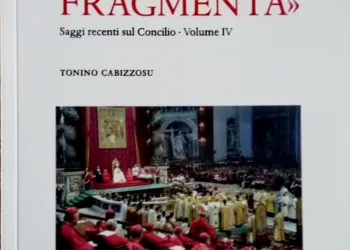 Il quarto volume “Colligite fFragmenta” – Saggi recenti sul Concilio, raccoglie cento recensioni dedicate al Vaticano II, opera di Tonino Cabizzosu