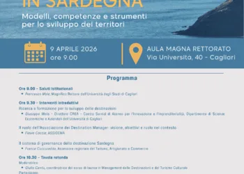 Domani, giovedì  9 aprile, a Cagliari, si terrà il convegno “Destination Management in Sardegna. Modelli, competenze e strumenti per lo sviluppo dei territori”