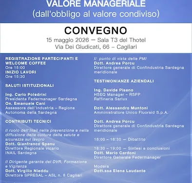 Federmanager Sardegna ha organizzato il convegno “La sicurezza sul lavoro come valore manageriale (dall’obbligo al valore condiviso)” che si terrà il 15 maggio a Cagliari