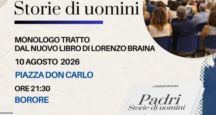 Nuovo appuntamento culturale, a Borore, nella piazza Don Carlo, lunedì 10 agosto, con il monologo “Padri – Storie di uomini”, tratto dal nuovo libro di Lorenzo Braina