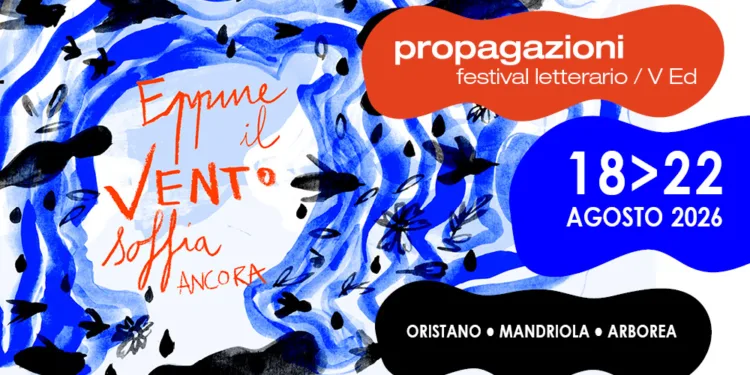 Dal 18 al 22 agosto, a Oristano, Mandriola e Arborea, si terrà il “Propagazioni Festival”