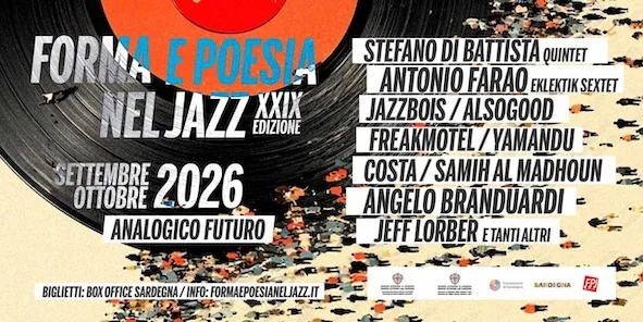 Forma e Poesia nel Jazz: dall’1 al 4 ottobre a Cagliari la ventinovesima edizione all’insegna di “Analogico futuro”.